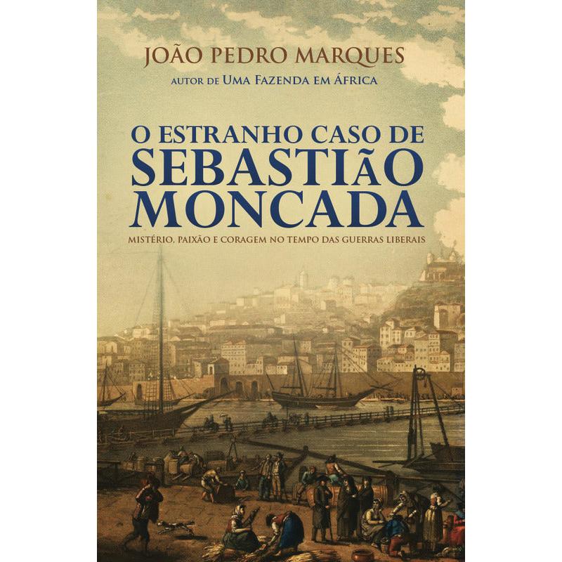 O Estranho Caso de Sebastião Moncada de João Pedro Marques