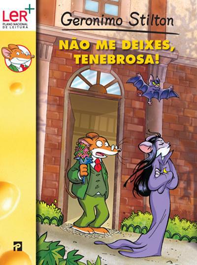 Não Me Deixes, Tenebrosa! de Geronimo Stilton