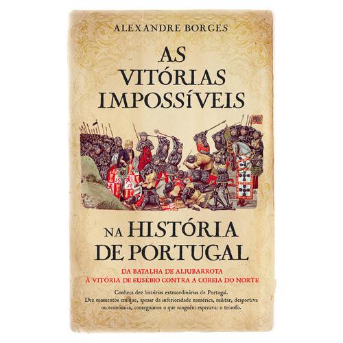 As Vitórias Impossíveis na História de Portugal de Alexandre Borges