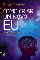 Como Criar um Novo Eu de Joe Dispenza