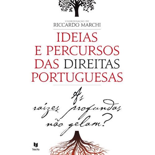 Ideias e Percursos das Direitas Portuguesas de Riccardo Marchi