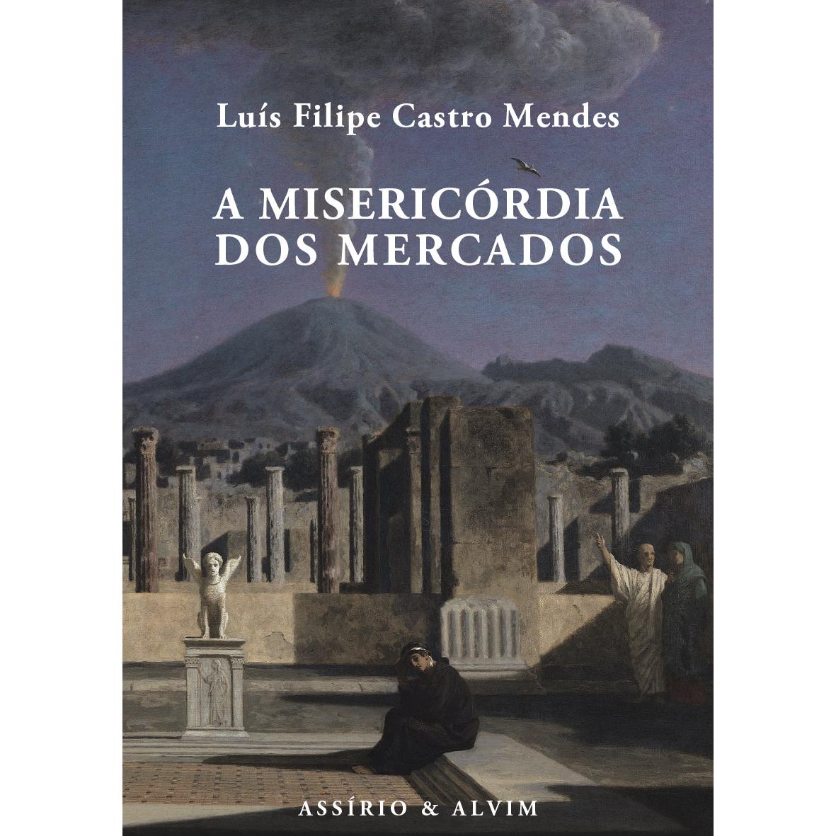 A Misericórdia dos Mercados de Luís Filipe Castro Mendes