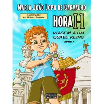 Hora H Nº. 1 de Maria João Lopo de Carvalho - Viagem a um Quase Reino