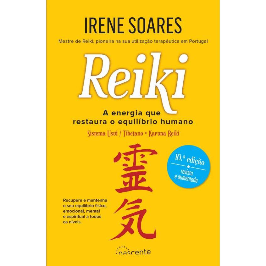 Reiki - A Energia que Restaura o Equilíbrio Humano de Irene Soares