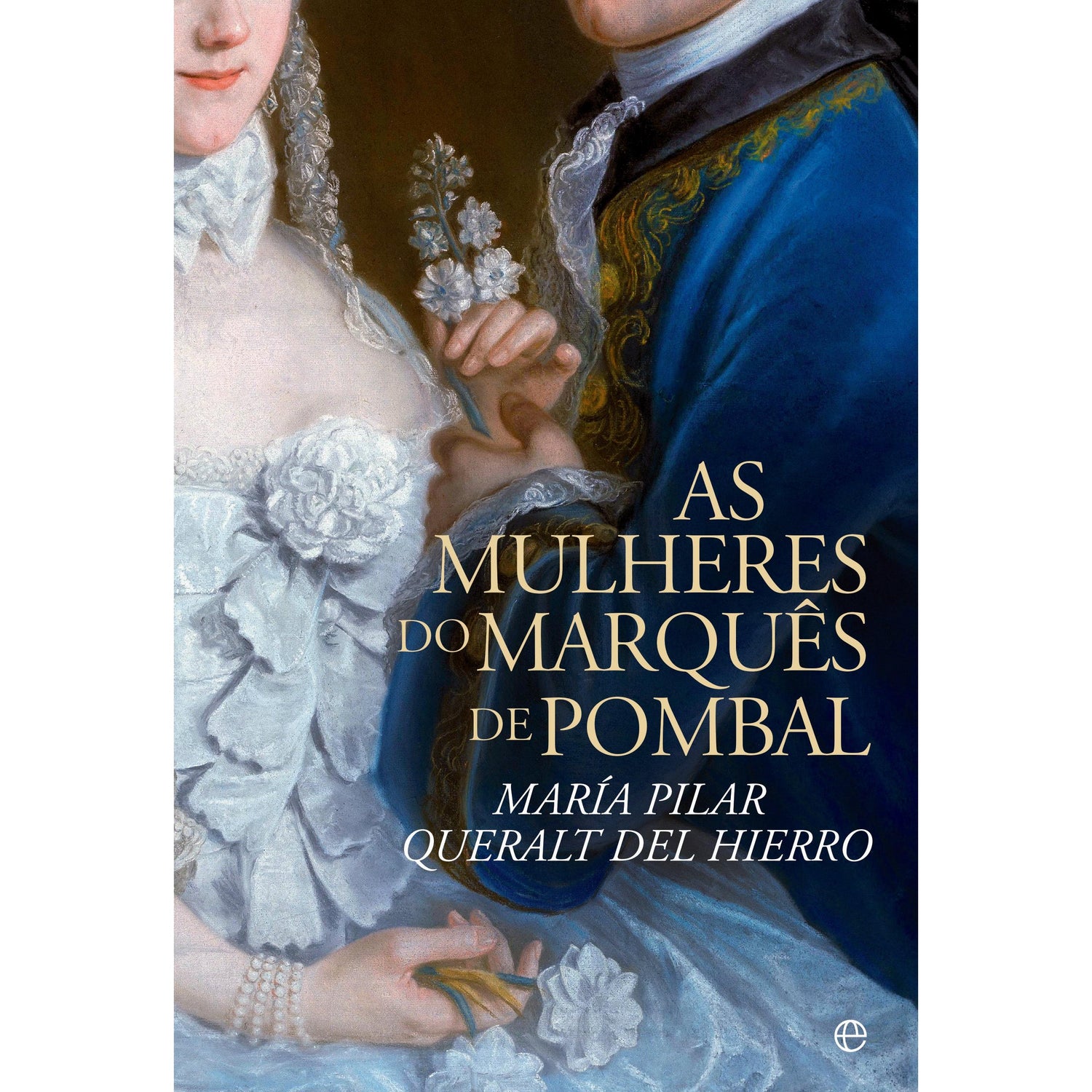 As Mulheres do Marquês de Pombal de María Pilar Queralt del Hierro