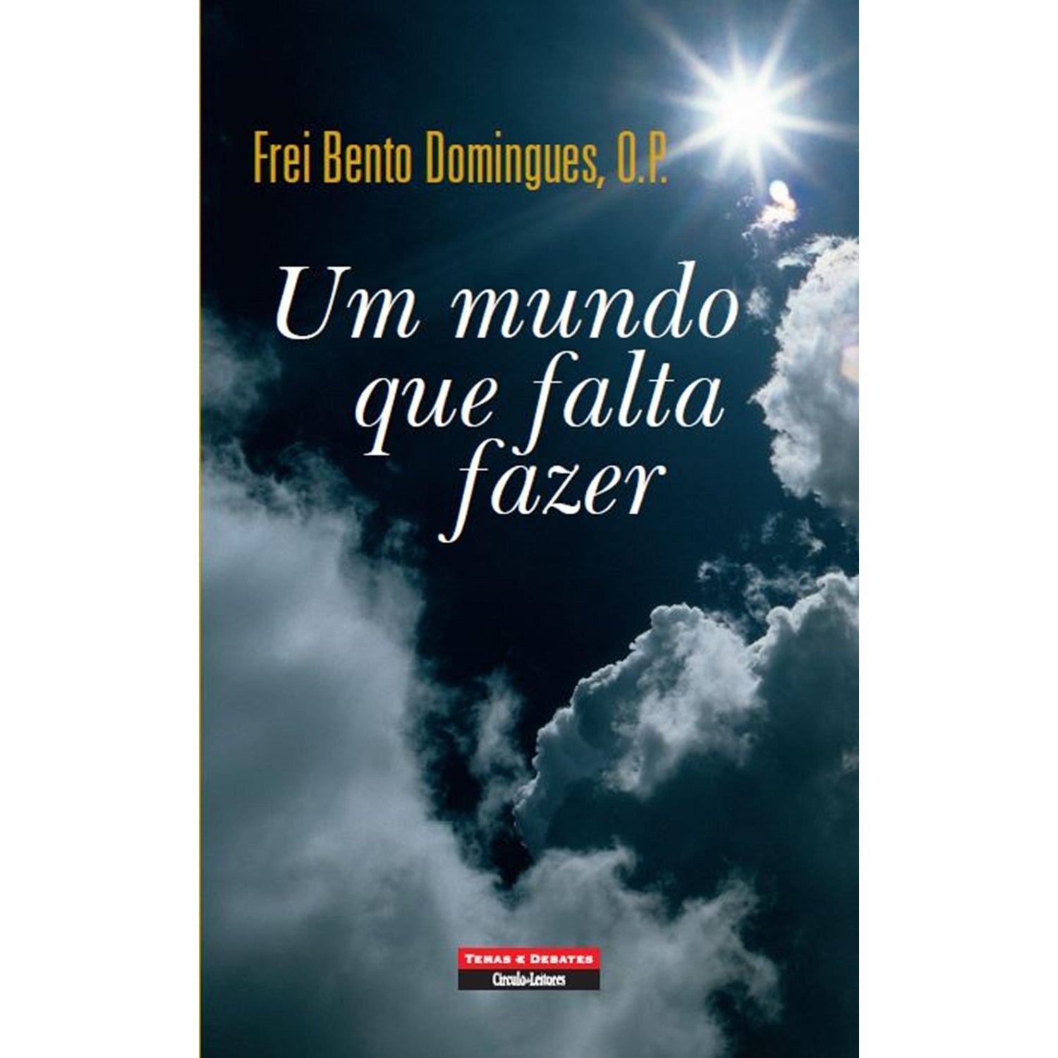Um Mundo Que Falta Fazer de Frei Bento Domingues