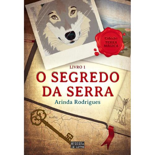 O Segredo da Serra Nº 1 - Terra Mágica de Arinda Rodrigues