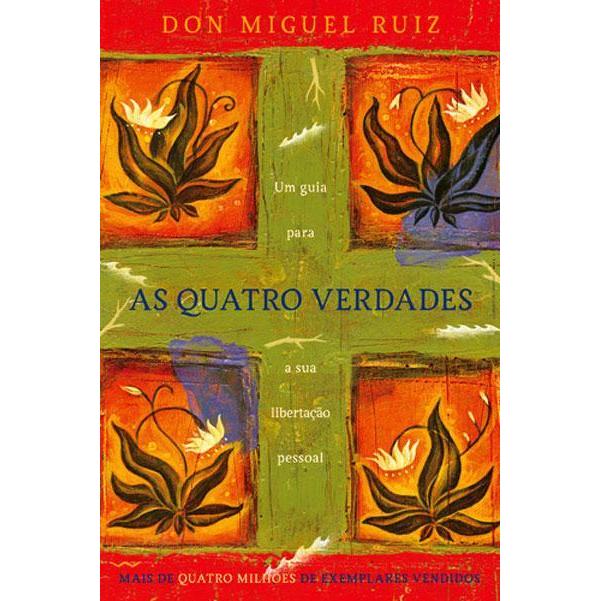 As Quatro Verdades de Don Miguel Ruiz