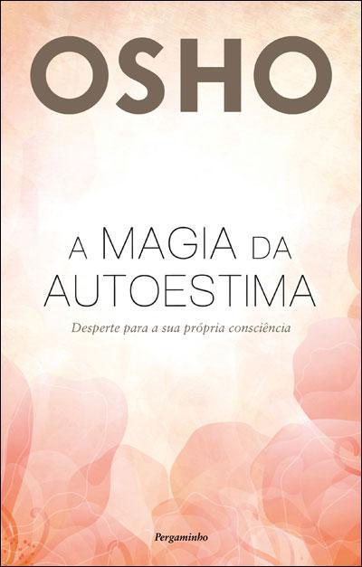 A Magia da Autoestima de Osho