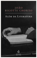 Além da Literatura de João Bigotte Chorão