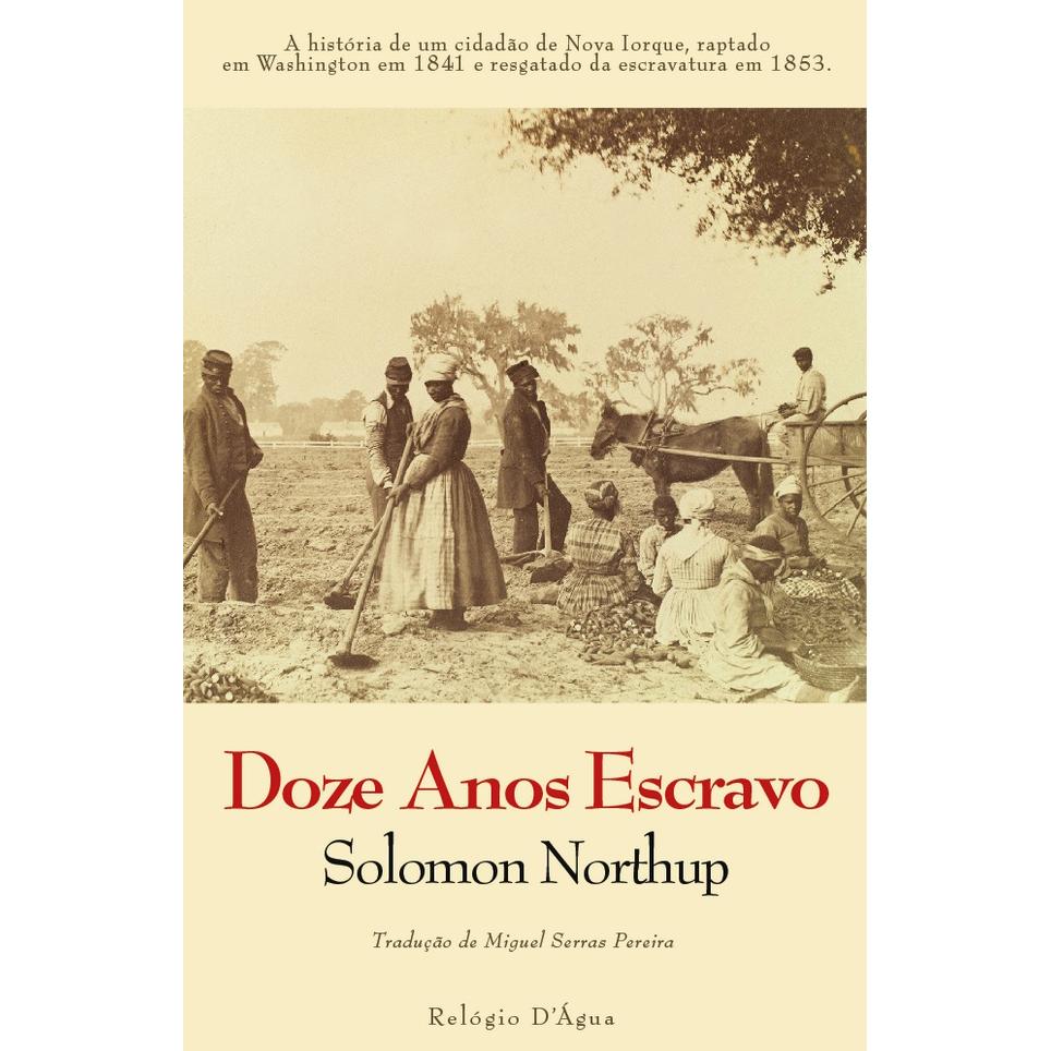 Doze Anos Escravo de Solomon Northup