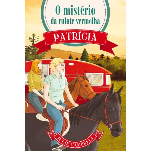 Patrícia Nº 2 - O Mistério da Rulote Vermelha de Julie Campbell