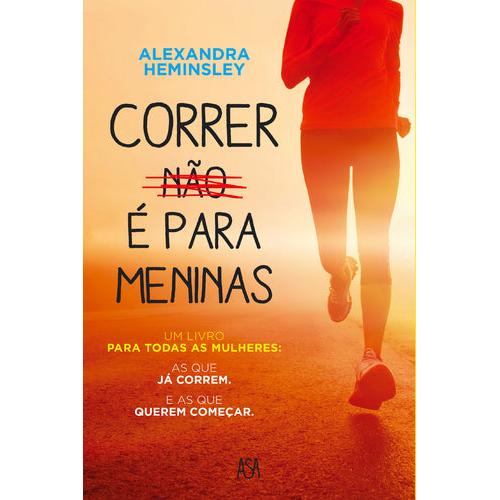 Correr (Não) é Para Meninas de Alexandra Heminsley