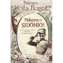 Mataram o Sidónio de Francisco Moita Flores - Livro de Bolso