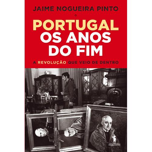 Portugal - Os Anos do Fim de Jaime Nogueira Pinto