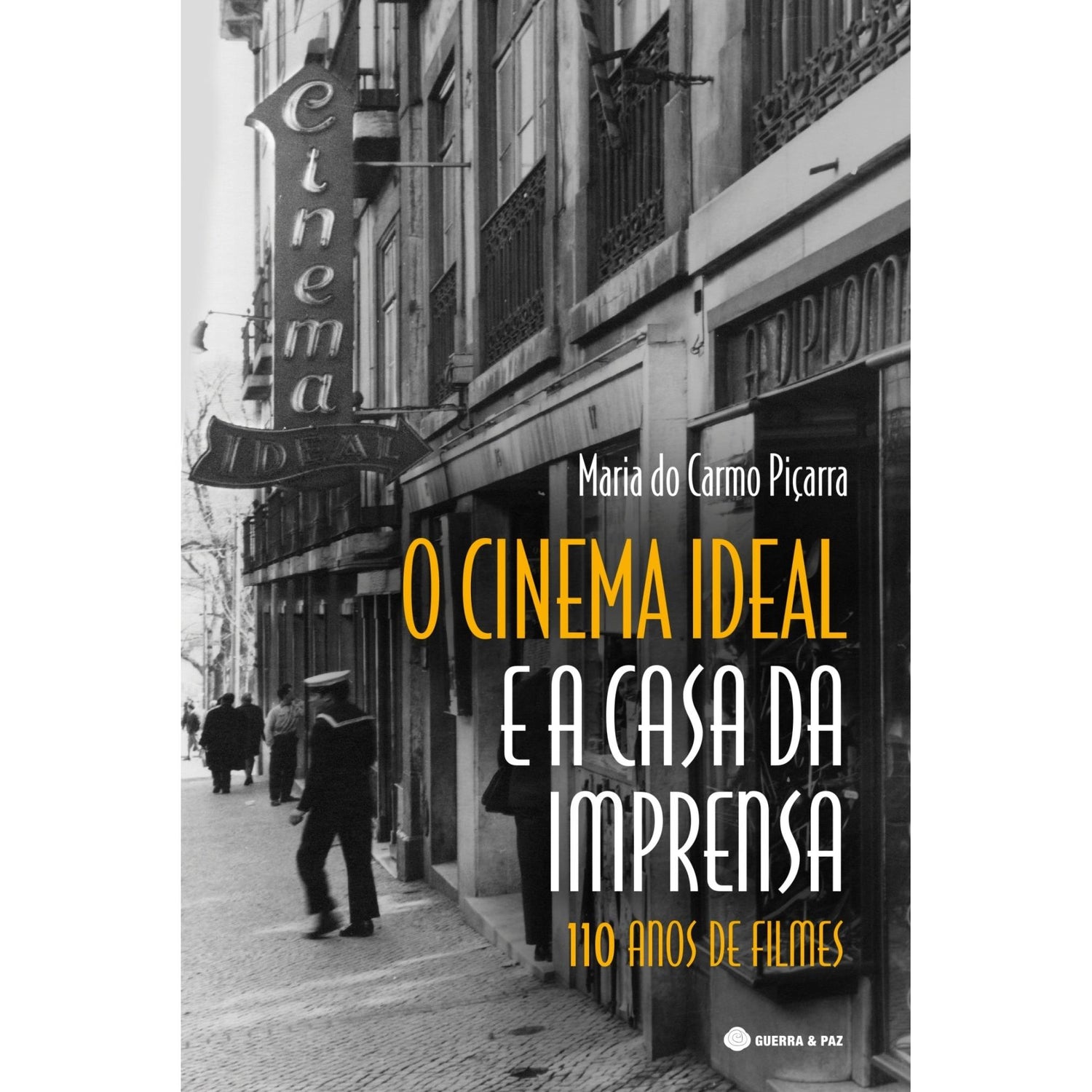 O Cinema Ideal e a Casa da Imprensa - 110 Anos de Filmes de Maria do Carmo Piçarra