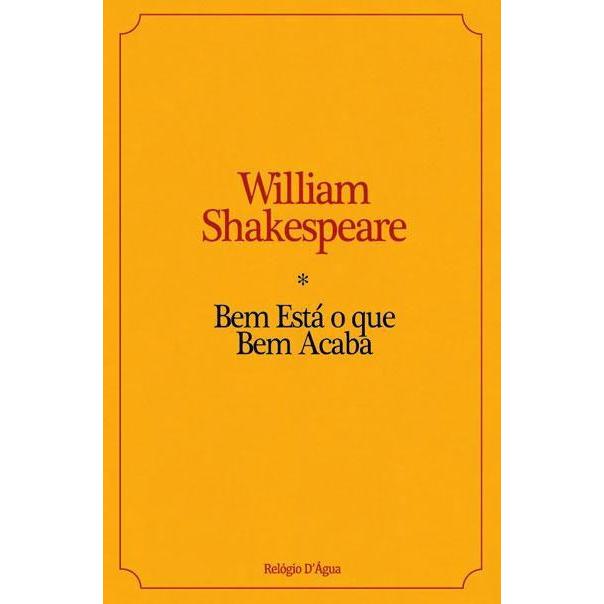 Bem Está o que Bem Acaba de William Shakespeare