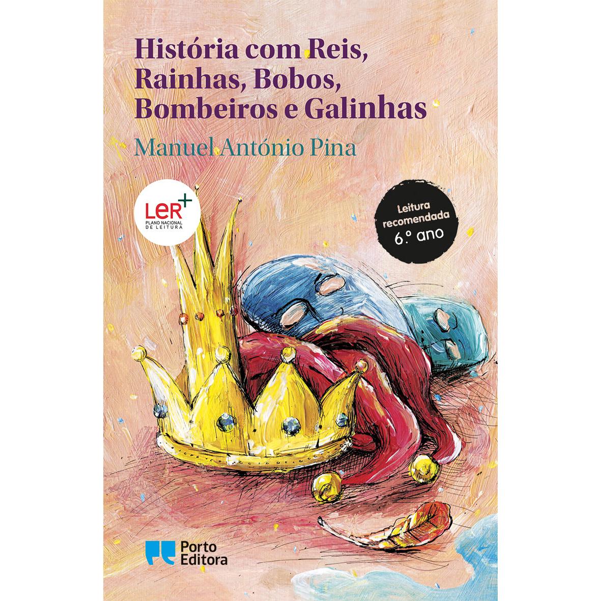 História com Reis, Rainhas, Bobos, Bombeiros e Galinhas e A Guerra do Tabuleiro de Xadrez de Manuel António Pina