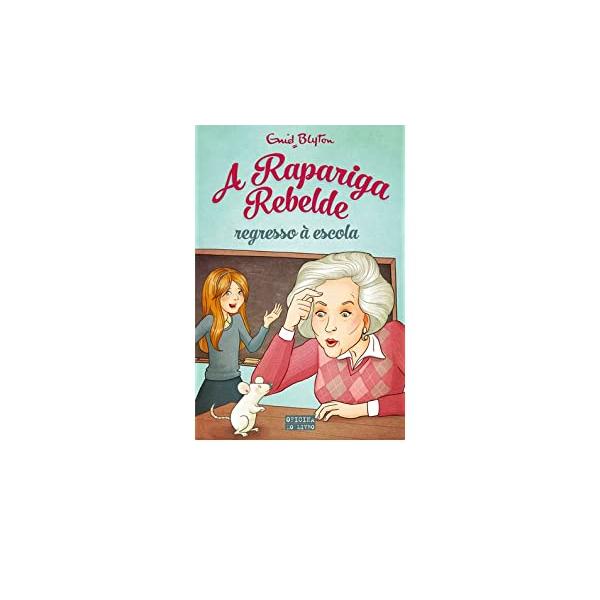 A Rapariga Rebelde - Regresso à Escola de Enid Blyton - Volume 2