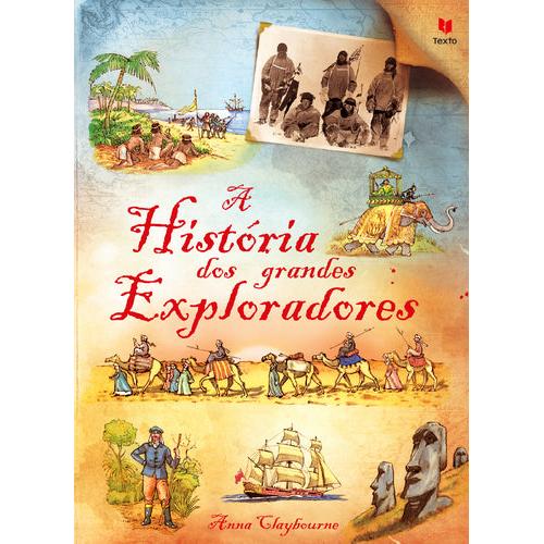A História dos Grandes Exploradores de Anna Claybourne
