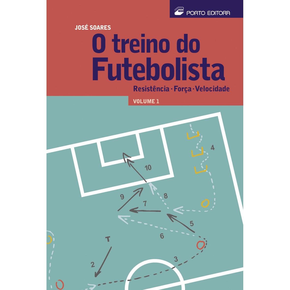 O Treino do Futebolista (Volume 1) de José Soares