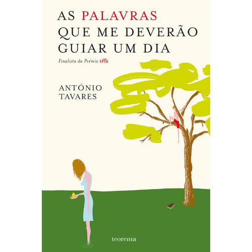 As Palavras que me Deverão Guiar um Dia de António Tavares