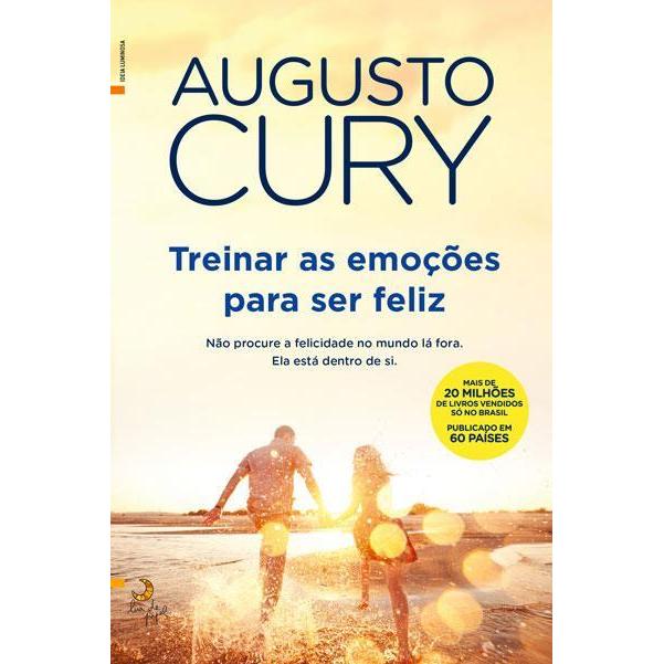 Treinar as Emoções para Ser Feliz  de Augusto Cury