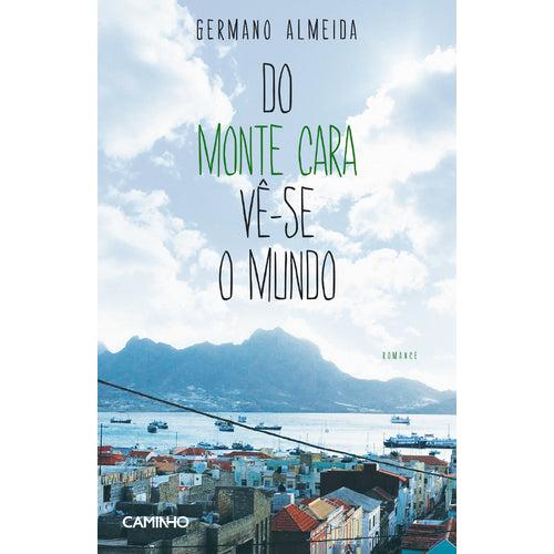 Do Monte Cara Vê-se o Mundo de Germano Almeida
