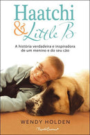 Haatchi & Little B de Wendy Holden