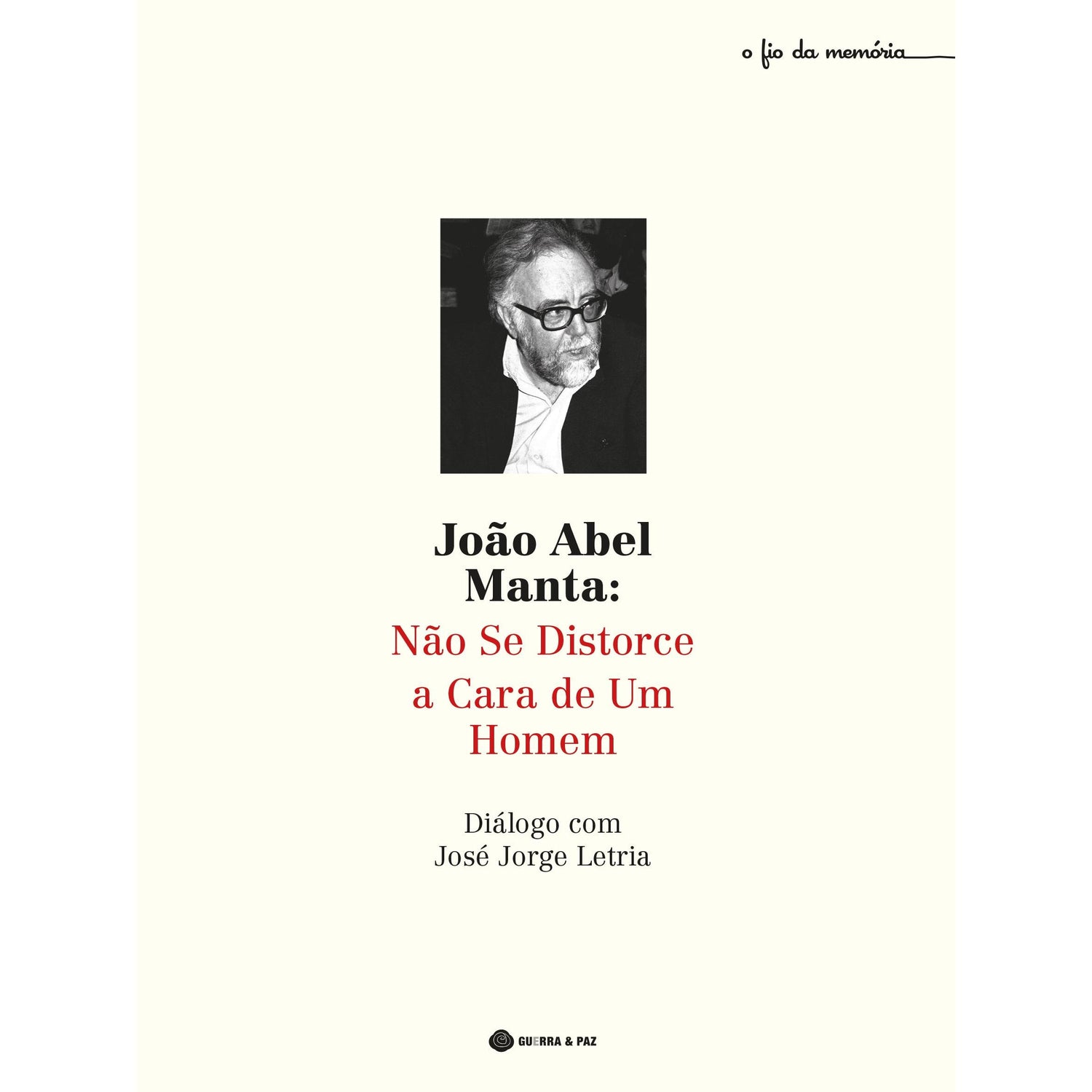 João Abel Manta - Não se Distorce a Cara de um Homem de José Jorge Letria