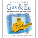 Gus & Eu - A História do Meu Avô e da Minha Primeira Guitarra de Keith Richards