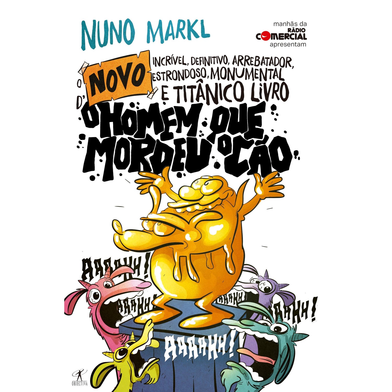 O Novo, Incrível, Definitivo, Arrebatador, Estrondoso, Monumental e Titânico Livro d'O Homem Que Mordeu O Cão de Nuno Markl