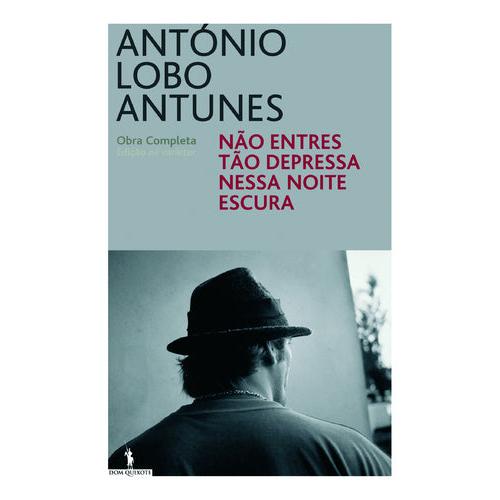 Não Entres Tão Depressa Nessa Noite Escura de António Lobo Antunes