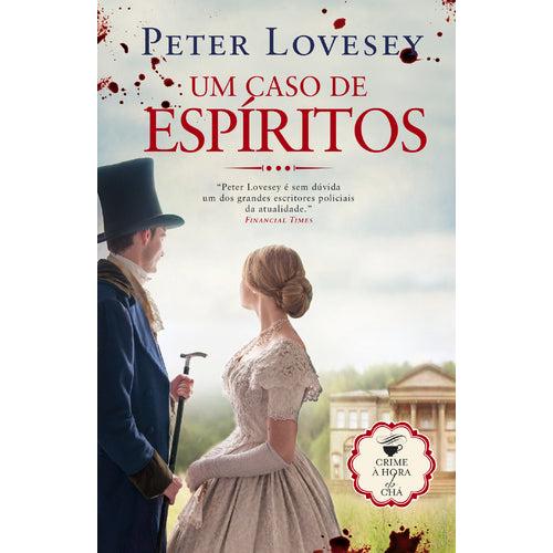 Crime à Hora do Chá (Volume VI) - Um Caso de Espíritos de Peter Lovesey