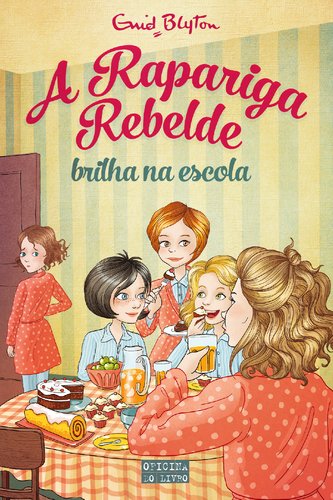 A Rapariga Rebelde Brilha na Escola de Enid Blyton - Volume 3