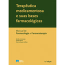Terapêutica Medicamentosa e suas Bases Farmacológicas de Serafim Guimarães, Daniel Moura, Patrício Soares da Silva