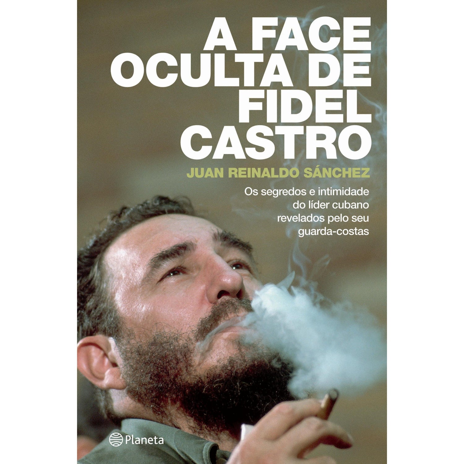 A Face Oculta de Fidel Castro de Juan Reinaldo Sanchez