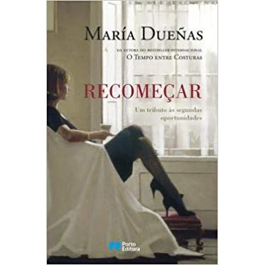 Recomeçar de María Dueñas