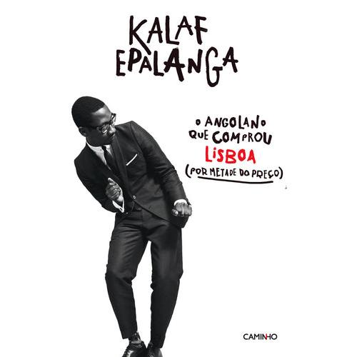 O Angolano que Comprou Lisboa de Kalaf Epalanga