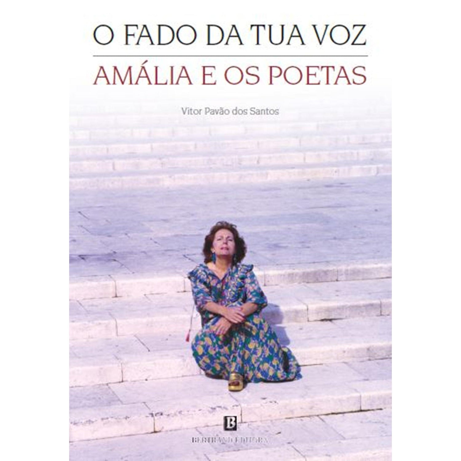 O Fado da Tua Voz - Amália e os Poetas de Vítor Pavão dos Santos