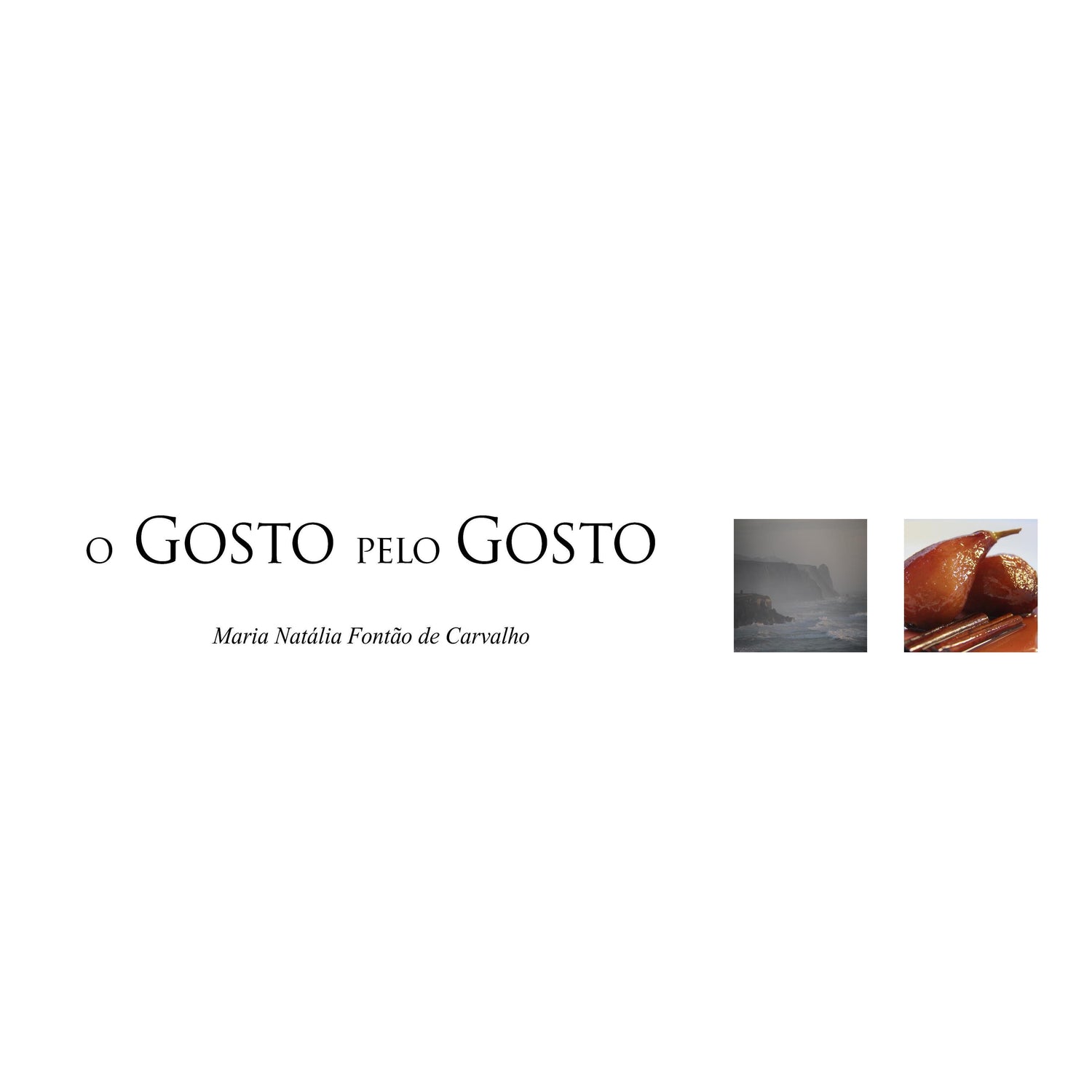 O Gosto Pelo Gosto de Maria Natália Fontão de Carvalho