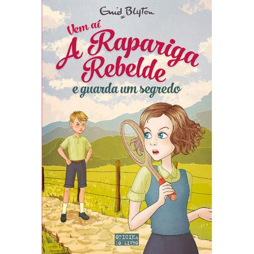 Vem aí a Rapariga Rebelde e Guarda um Segredo de Enid Blyton