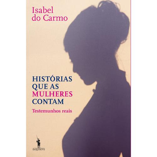 Histórias que as Mulheres Contam de Isabel do Carmo