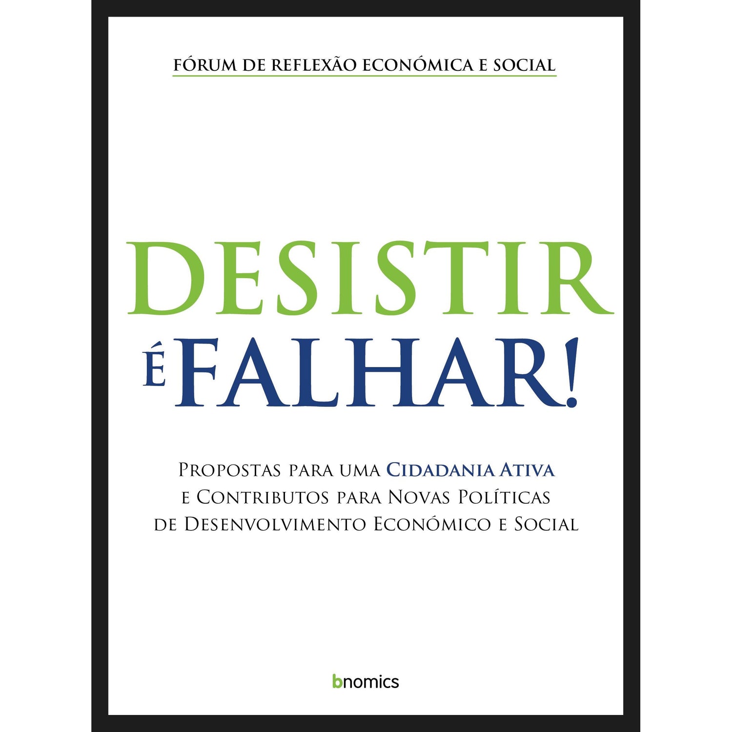 Desistir é Falhar! de Bnomics
