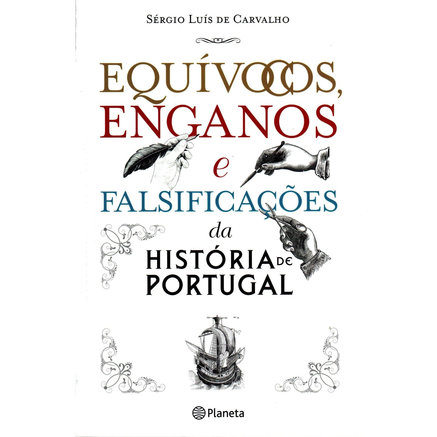 Equívocos, Enganos e Falsificações da História de Portugal de Sérgio Luís de Carvalho