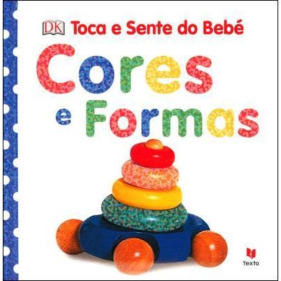 Toca e Sente do Bebé - Cores e Formas de Dorling Kindersley