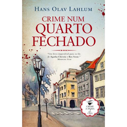Crime à Hora do Chá (Volume VII) - Crime Num Quarto Fechado de Hans Olav Lahlum