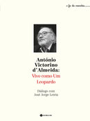António Victorino D´Almeida - Vivo Como um Leopardo de José Jorge Letria