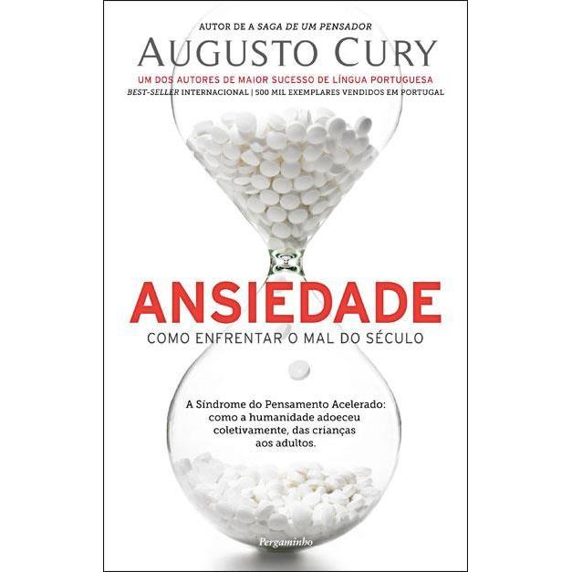 Ansiedade - Como Enfrentar o Mal do Século de Augusto Cury