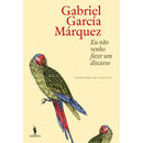 Eu Não Venho Fazer um Discurso de Gabriel García Márquez